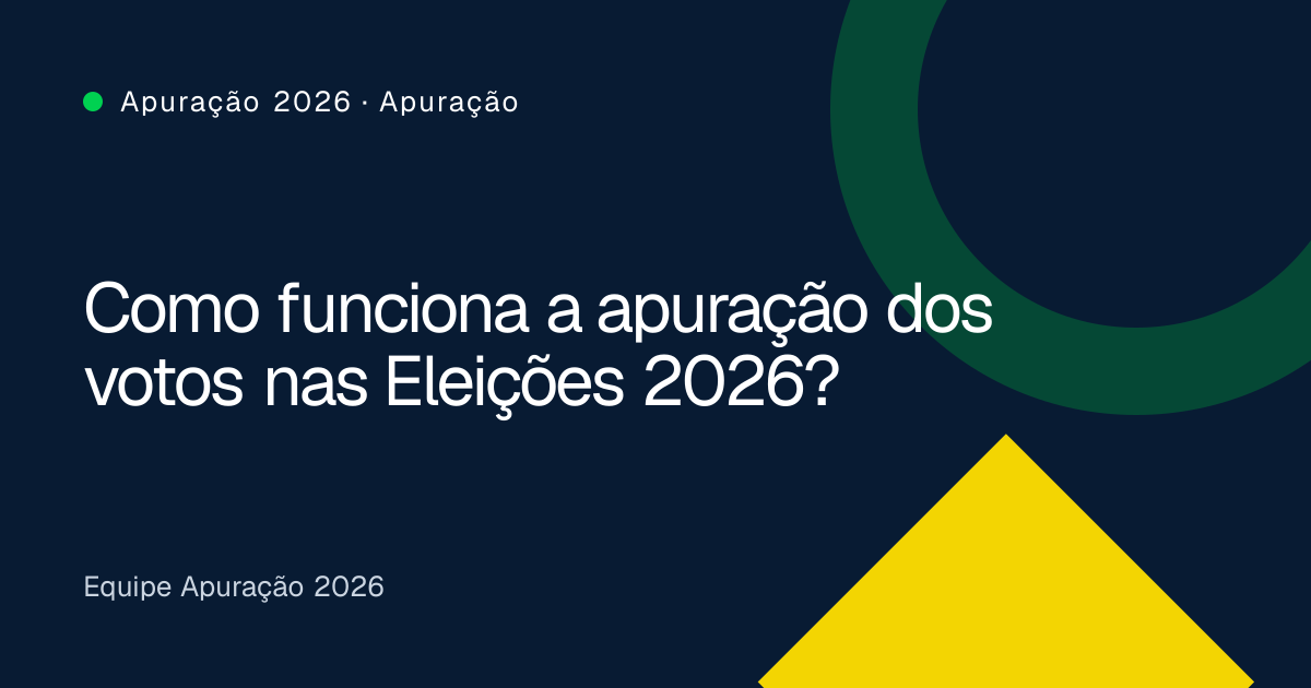 Como funciona a apuração dos votos nas Eleições 2026?